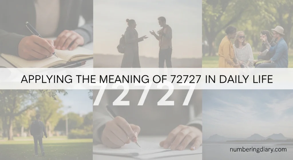Applying the Meaning of 72727 in Daily Life
