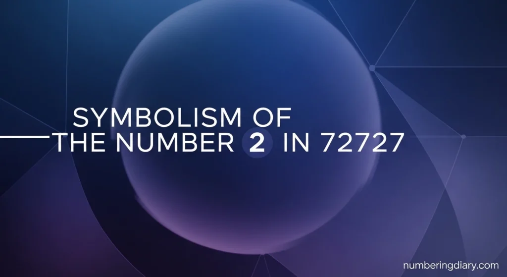 Symbolism of Number 2 in 72727