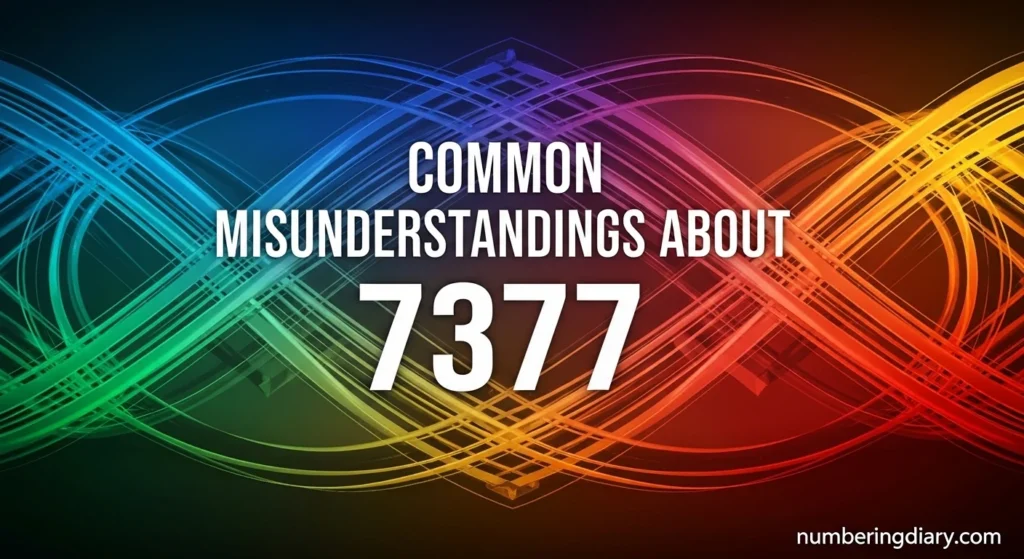 Common Misunderstandings About 7377