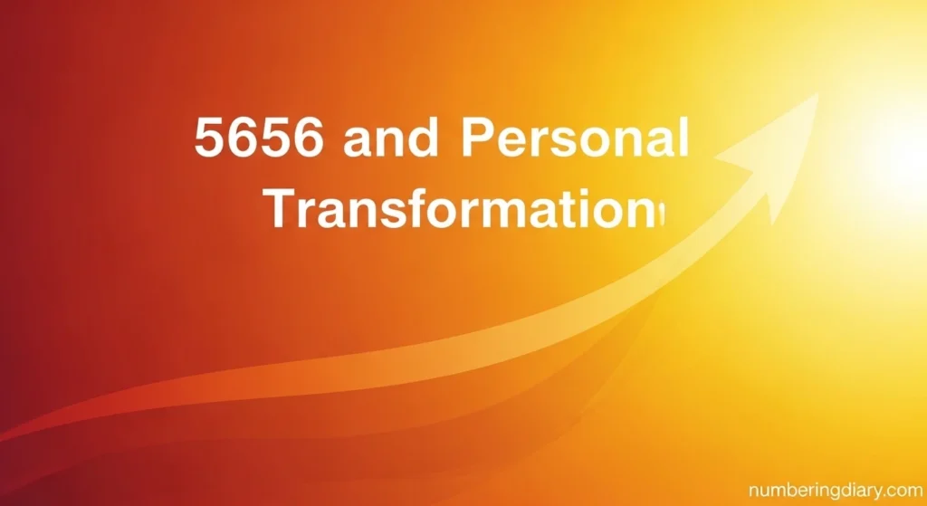 5656 and Personal Transformation